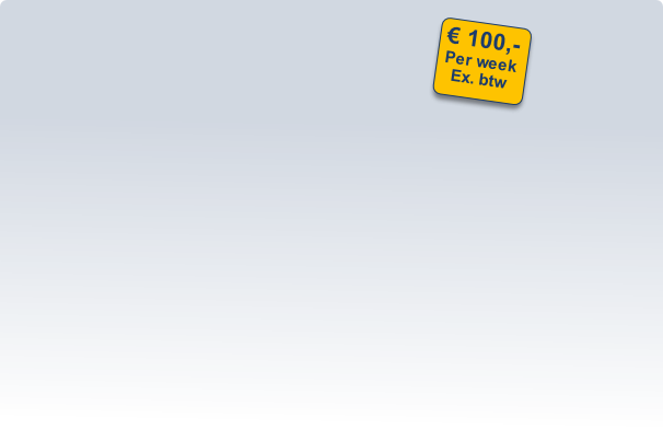 € 100,-
Per week
Ex. btw
